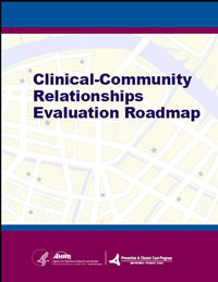 The cover of the Clinical-Community Relationships Evaluation Roadmap