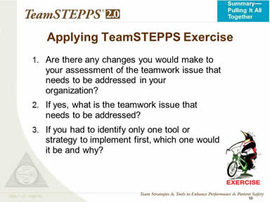 1. Are there any changes you would make to your assessment of the teamwork issue that needs to be addressed in your organization? 2. If yes, what is the teamwork issue that needs to be addressed? 3. If you had to identify only one tool or strategy to implement first, which one would it be and why?