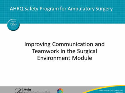 Improving Communication and Teamwork in the Surgical Environment Module