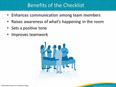 Enhances communication among team members. Raises awareness of what's happening in the room. Sets a positive tone. Improves teamwork.