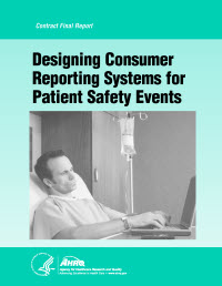 Cover of AHRQ Publication No. 11-0060-EF, Designing Consumer Reporting Systems for Patient Safety Events