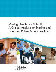 Cover of Making Healthcare Safer III: A Critical Analysis of Existing and Emerging Patient Safety Practices
