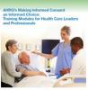 AHRQ's Making Informed Consent an Informed Choice: Training Modules for Health Care Leaders and Professionals