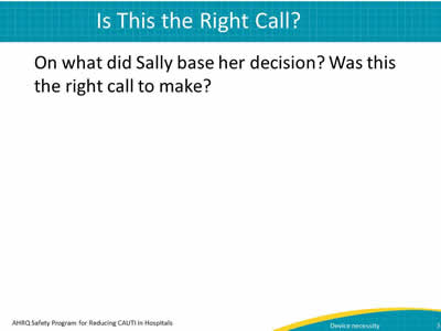 On what did Sally base her decision? Was this the right call?