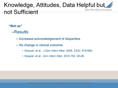 Knowledge, Attitudes, Data Helpful but not Sufficient
