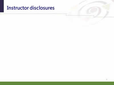 Slide 3. Instructor disclosures. A blank slide with space for instructors to place their own disclosure information.