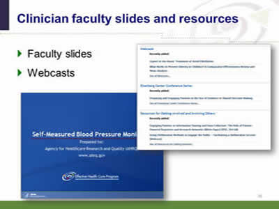 Slide 36: Clinician faculty slides and resources. Faculty slides. Webcasts. (Screen shot image of the Effective Health Care Program Web page showing topics for which faculty slide decks are available and a sample slide deck.)
