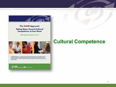 Slide 59: Cultural Competence. (Image of SHARE Approach Tool 7, Taking Steps Toward Cultural Competence: A Fact Sheet.)