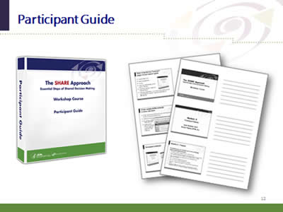 Slide 12: Participant Guide. (Image of SHARE Approach Participant Guide workbook.)