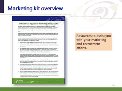 Slide 22: Marketing kit overview. (Image of SHARE marketing resources kit overview.) Resources to assist you with your marketing and recruitment efforts.