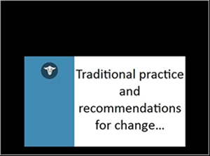 Traditional practice and recommendations for change...