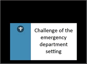 Challenge of the emergency department setting