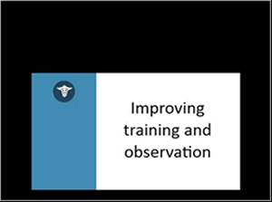 Improved training and observation