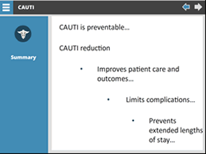 CAUTI is preventable...CAUTI reduction improves patient care and outcomes, limits complications, prevents extended lengths of stay.