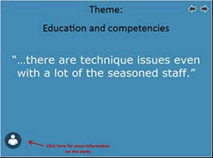 Theme: Education and competencies  "...there are technique issues even with a lot of the seasoned staff."