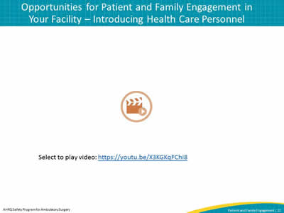 Opportunities for Patient and Family Engagement in Your Facility – Introducing Health Care Personnel