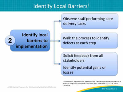 Image: Identify local barriers to implementation: 1. Observe staff performing care delivery tasks; 2. Walk the process to identify defects at each step; 3. Solicit feedback from all stakeholders and Identify potential gains or losses.