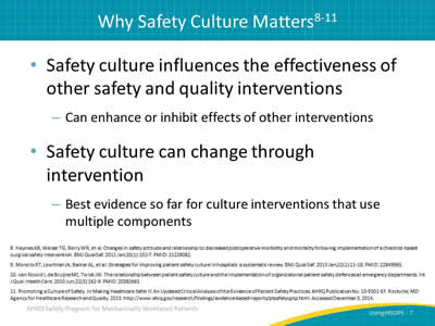Safety culture influences the effectiveness of other safety and quality interventions: Can enhance or inhibit effects of other interventions. Safety culture can change through intervention: Best evidence so far for culture interventions that use multiple components.