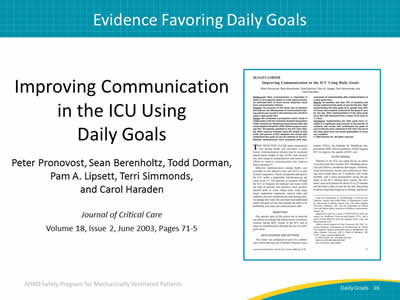 Improving Communication in the ICU Using Daily Goals. Peter Pronovost, Sean Berenholtz, Todd Dorman, Pam A. Lipsett, Terri Simmonds, and Carol Haraden, Journal of Critical Care, Volume 18, Issue 2, June 2003, Pages 71-5.