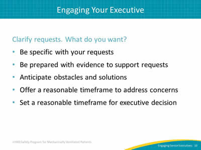 Clarify requests. What do you want? Be specific with your requests. Be prepared with evidence to support requests. Anticipate obstacles and solutions. Offer a reasonable timeframe to address concerns. Set a reasonable timeframe for executive decision.