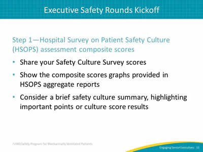 Step 1 - Hospital Survey on Patient Safety Culture (HSOPS) assessment composite scores: Share your Safety Culture Survey scores. Show the composite scores graphs provided in HSOPS aggregate reports. Consider a brief safety culture summary, highlighting important points or culture score results.