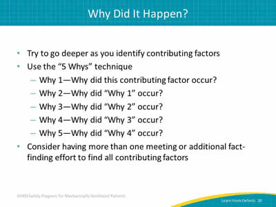 Try to go deeper as you identify contributing factors. Use the 5 Whys technique. Why 1 - Why did this contributing factor occur? Why 2 - Why did Why 1 occur? Why 3 - Why did Why 2 occur? Why 4 - Why did Why 3  occur? Why 5 - Why did Why 4 occur? Consider having more than one meeting or additional fact-finding to find all contributing factors.