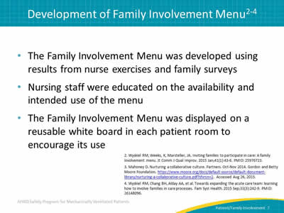 The Family Involvement Menu was developed using results from nurse exercises and family surveys. Nursing staff were educated on the availability and intended use of the menu. The Family Involvement Menu was displayed on a reusable white board in each patient room to encourage its use.