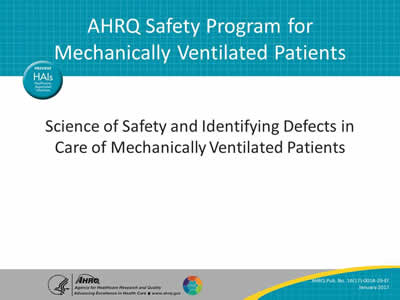 Science of Safety and Identifying Defects in Care of Mechanically Ventilated Patients