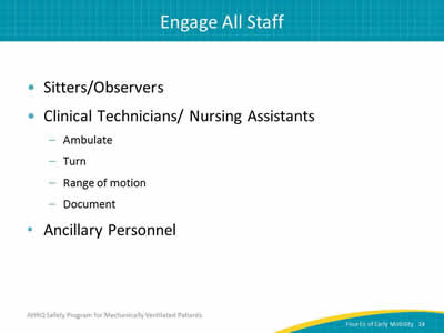 Sitters/Observers. Clinical Technicians/ Nursing Assistants: Ambulate. Turn. Range of motion. Document. Ancillary Personnel.