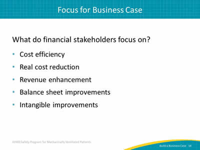 What do financial stakeholders focus on? Cost efficiency. Real cost reduction. Revenue enhancement. Balance sheet improvements. Intangible improvements.