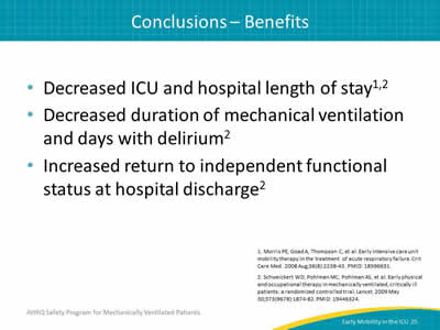 Decreased ICU and hospital length of stay. Decreased duration of mechanical ventilation and days with delirium. Increased return to independent functional status at hospital discharge.