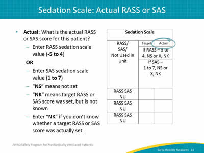 Image: Detail of the sedation scale columns with 'actual' column head circled. Actual: What is the actual RASS or SAS score for this patient? Enter RASS sedation scale value (-5 to 4) OR Enter SAS sedation scale value (1 to 7). NS means not set. NK means target RASS or SAS score was set, but is not known. Enter NK if you don’t know whether a target RASS or SAS score was actually set.
