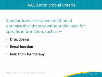 Standardizes assessment method of antimicrobial therapy without the need for specific information, such as: Drug dosing. Renal function. Indication for therapy.