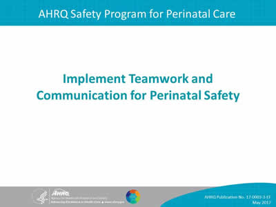 Implement Teamwork and Communication for Perinatal Safety