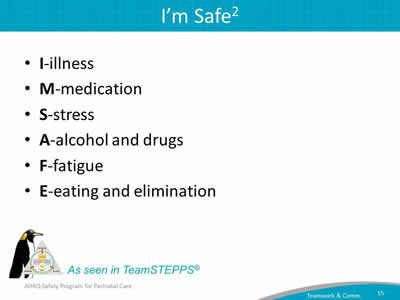 I-illness. M-medication. S-stress A-alcohol and drugs. F-fatigue. E-eating and elimination.
