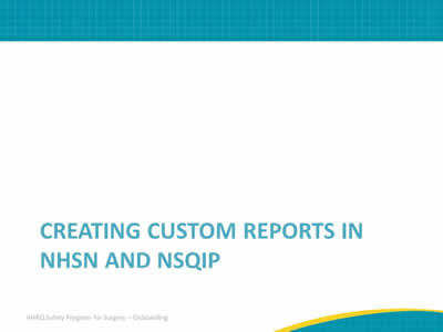 Create Custom Reports in NHSN and NSQIP