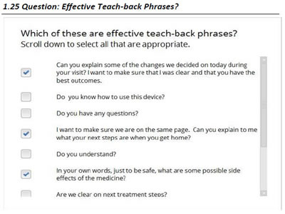 Question: Which of these are effective teach-back phrases? Scroll down to select all that are appropriate. Content detailed as text below.