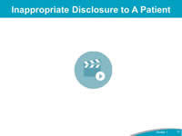Inappropriate Disclosure to A Patient.