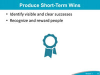Produce Short-Term Wins: Identify visible and clear successes,  Recognize and reward people. Image of award ribbon.