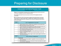 Preparing for Disclosure. Because of its significance in the CANDOR process, communication requires targeted training and skill development, especially when communicating with patients, families and caregivers involved in a harm event. The Disclosure Checklist is a reference tool that provides Disclosure Leads and staff with the basic principles of disclosure after an adverse event. The organization can prepare staff by using this tool to review the intent and purpose of the disclosure conversation and to remind staff of key listening and empathy skills. This checklist can be used: 1. To help Disclosure Leads prepare and coach staff who have the communication skills needed to conduct effective initial disclosure; and 2. To help prepare for disclosure during follow-up conversations, including after the Event Investigation and Analysis has been conducted. This tool provides guidance regarding the facts to be presented, and how to effectively communicate an apology, acknowledge responsibility, and close the discussion.
