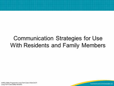 Communication Strategies for Use With Residents and Family Members