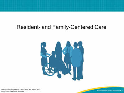 Resident- and Family-Centered Care