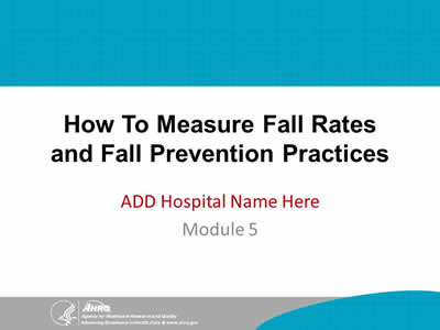 How To Measure Fall Rates and Fall Prevention Practices - Module 5