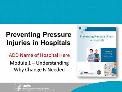 Preventing Pressure Injuries in Hospitals: Module 1 – Understanding Why Change Is Needed