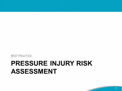 Best Practice: Pressure Injury Risk Assessment