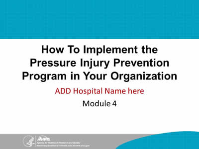 How To Implement the Pressure Injury Prevention Program in Your Organization - Module 4
