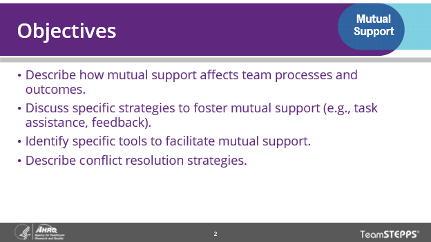 Image of slide: The objectives of the mutual support training are to describe how it affects team processes and outcomes, discuss strategies to foster mutual support, and describe conflict resolution strategies.